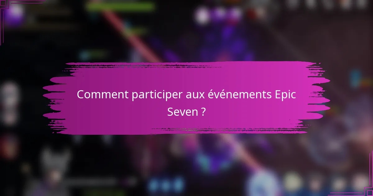 Comment participer aux événements Epic Seven ?