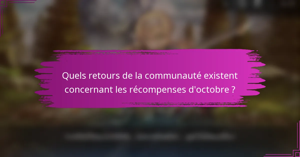 Quels retours de la communauté existent concernant les récompenses d'octobre ?